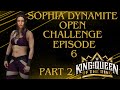 SOPHIA DYNAMITE OPEN CHALLENGE EPISODE 6 PART 2/2