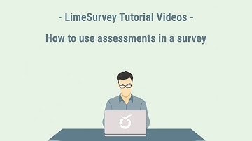 LimeSurvey Tutorial - Assessments