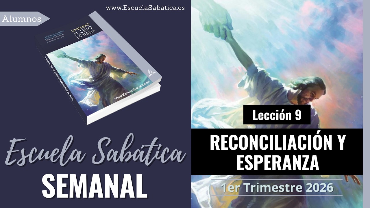 Escuela Sabática | Lección 9 | Reconciliación y esperanza | Lección Semanal
