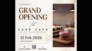 THE CAKE CAFE OPEW NOW AT TAJ MALL DARGAI
