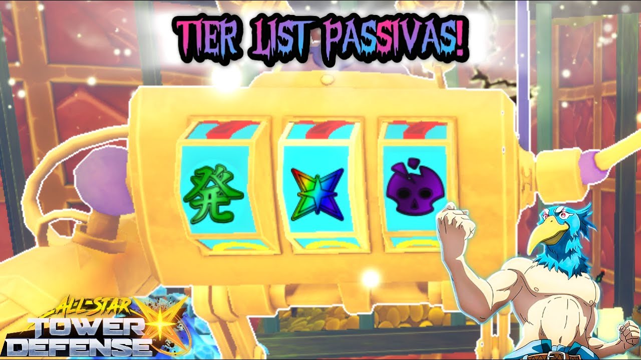 TIER LIST PASSIVAS ALL STAR X TOWER DEFENSE! DICAS INSANAS!