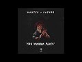 Wanted & Saivor - You Wanna Play (Original Mix)