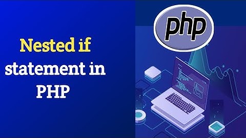 Nested if statement in PHP |  PHP tutorial #6