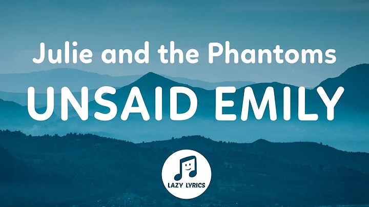 Julie and the Phantoms - Unsaid Emily (Lyrics) Fro...