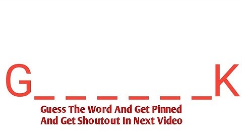Guess The Word And Get Pinned And Shoutout In Next Video