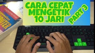 Tutorial Cara Cepat Mengetik 10 Jari || Part 3 - KOMPUTER