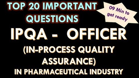 IPQA Officer in Pharmaceutical industry In process Quality Assurance -Interview Question & answers