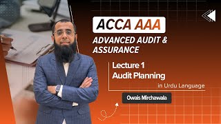 ACCA AAA Lecture 1 | Audit Planning & Risk Assessment | Urdu/Hindi | Owais Mirchawala