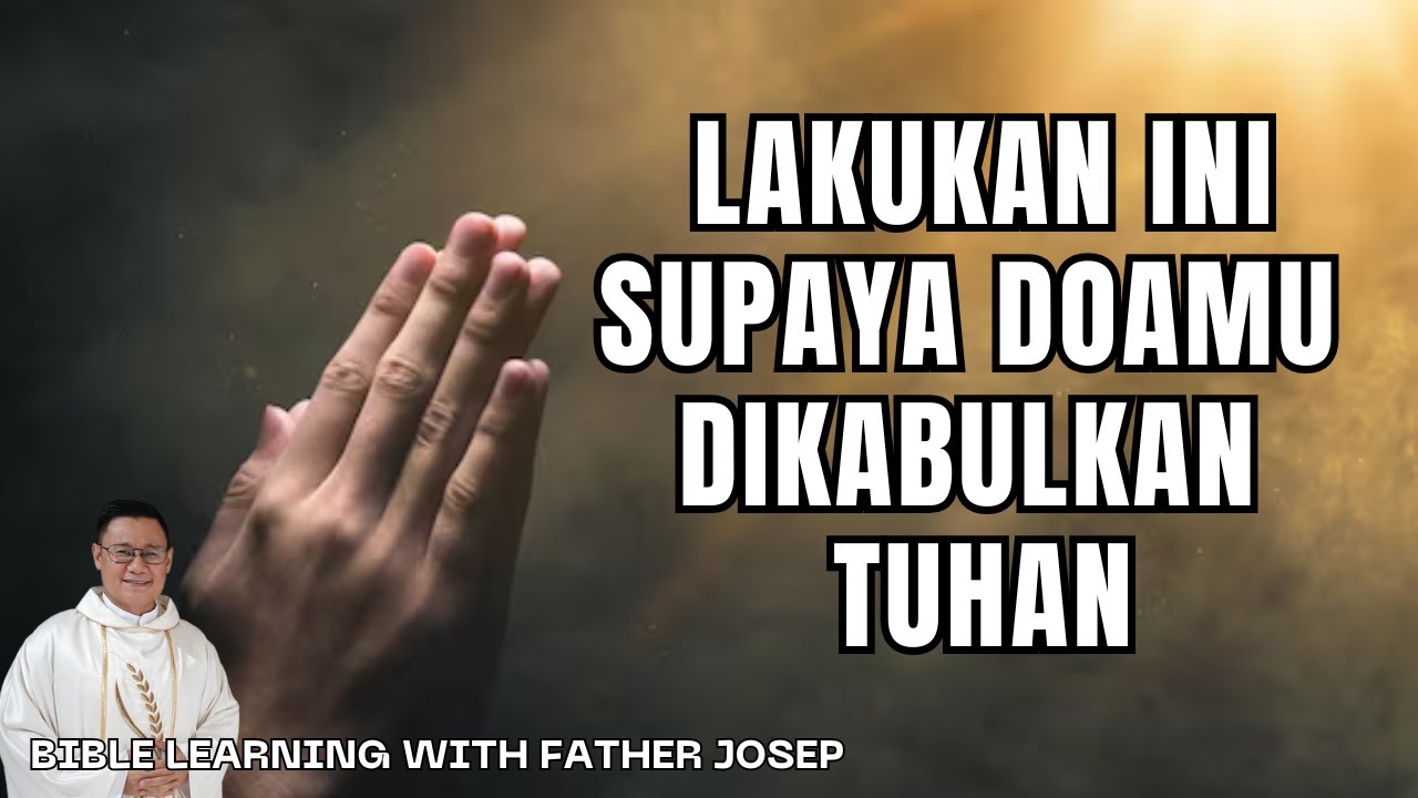 LAKUKAN INI SUPAYA DOAMU DIKABULKAN TUHAN
