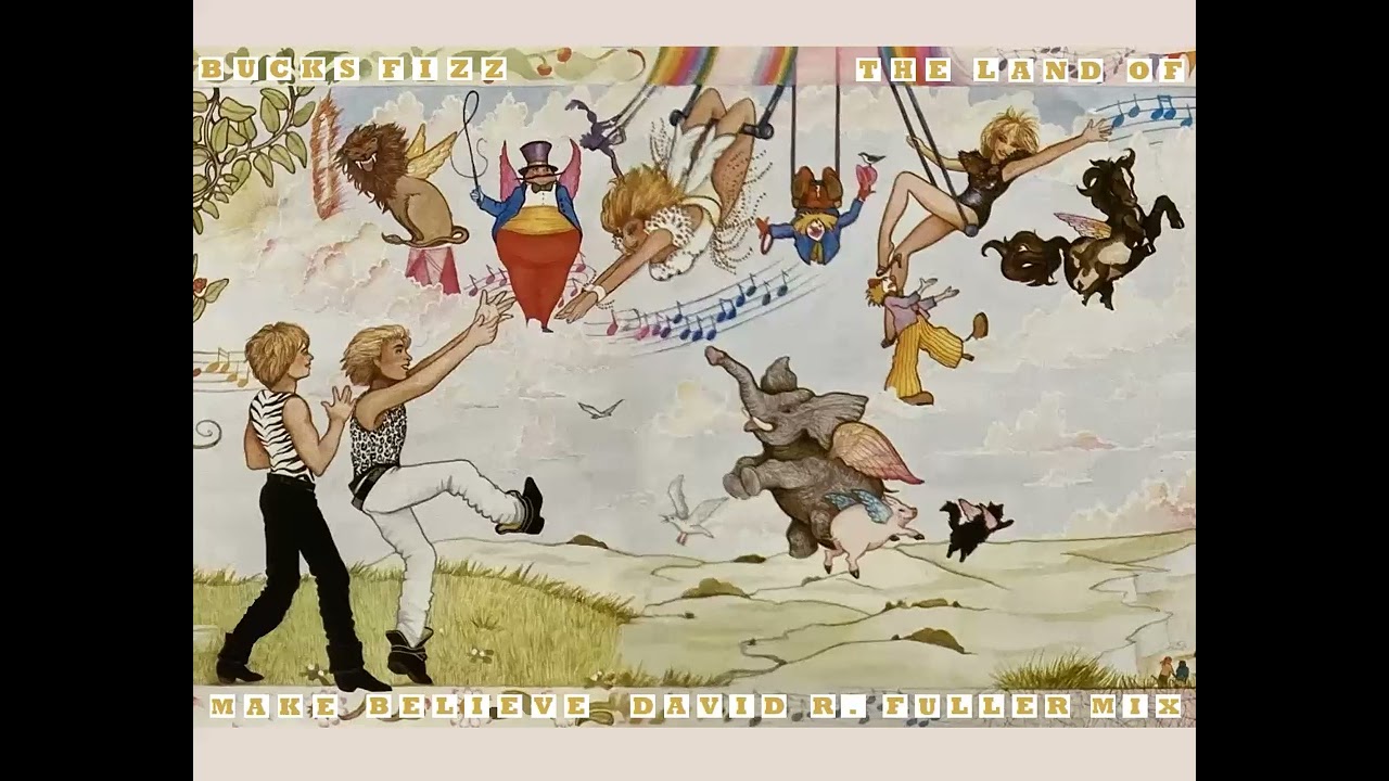 Bucks Fizz - The Land Of Make Believe (David R. Fuller Mix)