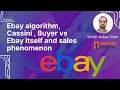 Ebay algorithm, Cassini , Buyer vs Ebay itself and sales phenomenon #ebay #amazon #ebayseller