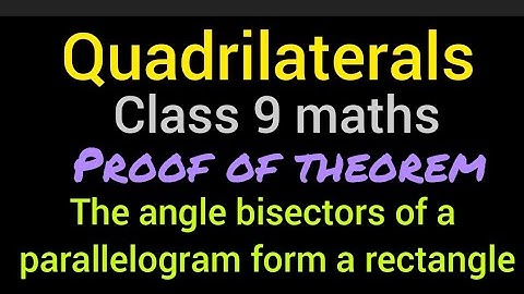 Quadrilaterals | Class 9 maths | Theorem | The angle bisectors of a parallelogram form a rectangle