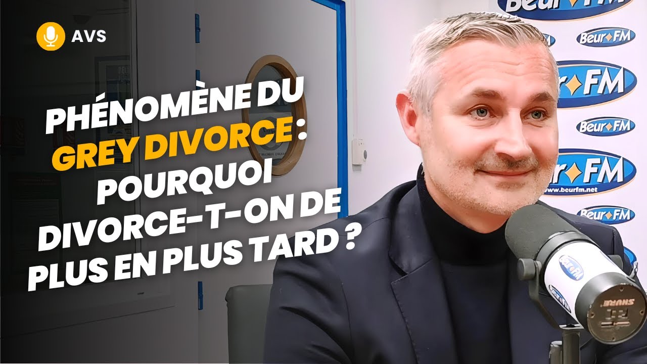 [AVS] Phénomène du grey divorce : pourquoi divorce-t-on de plus en plus tard ? - Christian Richomme