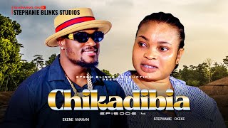 CHIKADIBIA EPISODE 4. CHINYERE NWABUEZE, STEPH BLINKS, EKENE NNAMANI, FAITH ONONIWU, MMESOMA OBIMMA