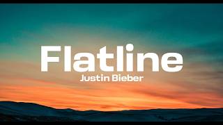 Justin Bieber - Flatline (Lyrics)