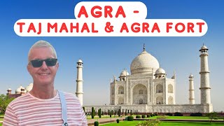 Taj Mahal and Agra Fort - A tour of these beautiful places in Agra, India