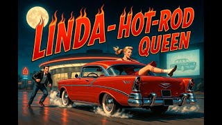 Linda - Hot - Rod Queen 💋🔥 Wild 1950S Rockabilly Story Song Retro Stereo