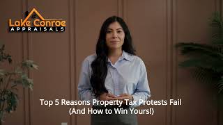 Top 5 Reasons Property Tax Protests Fail And How to Win Yours! - Lake Conroe Appraisals