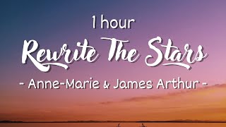 [1 HOUR - Lyrics] Anne-Marie, James Arthur - Rewrite The Stars