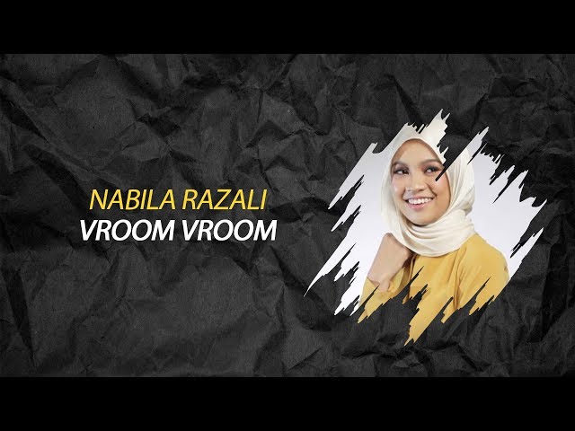 Nabila Razali - Vroom Vroom (Lirik) class=