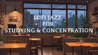 Lofi Jazz for Studying & Concentration