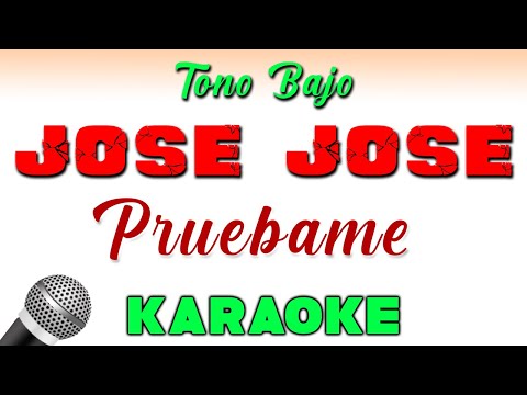 Jose Jose - Pruebame - KARAOKE TONO BAJO