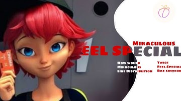 How would Miraculous sing Feel Special | Line Distribution | Bae Sihyeon