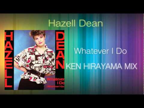 Hazell Dean - Whatever I Do (KEN HIRAYAMA MIX)