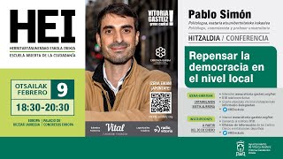 &#39;Repensar la democracia en el nivel local&#39;. Pablo Simón (HEI Ekitaldiak)