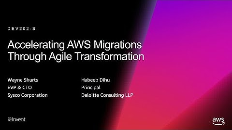 AWS re:Invent 2018: Accelerating AWS Migrations Through Agile Transformation (DEV202-S)