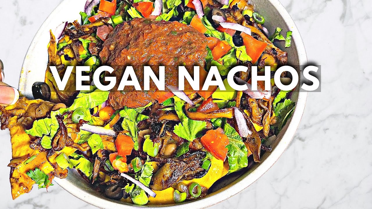 How To Make Vegan Nachos | Easy Plant-Based Nacho Recipe With Homemade Tortilla Chips - Vegan Meal