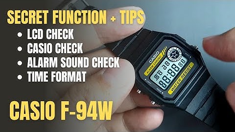 Secret and Tips for Casio F94W ( LCD Check, Casio Check, Alarm Sound, 12/24H)
