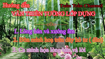 HƯỚNG DẪN CA, ĐỜN VĂN THIÊN TƯỜNG LỚP DỰNG