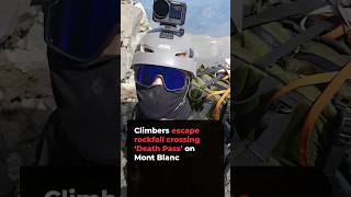 Climbers escape rockfall crossing ‘Death Pass’ on Mont Blanc