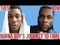 THE UNTOLD TRUTH ABOUT BURNA BOY'S JOURNEY TO FAME