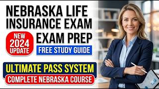 Nebraska Life Insurance Exam on Your First Try: 2026 Prep Guide