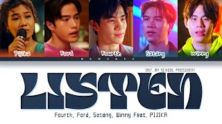 LISTEN (ฟัง) - Fourth, Ford, Satang, Winny Ft. Pijika (OST.My school president) (Color Coded Lyrics)