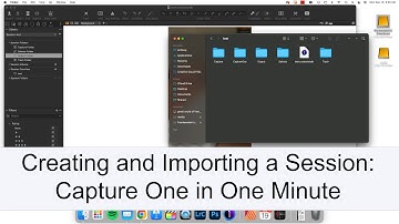 Creating and Importing a Session: Capture One in One Minute