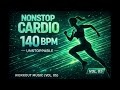 NONSTOP CARDIO 140 BPM UNSTOPPABLE Workout Music Vol 05