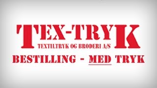 Bestilling Med Tryk - Tex-Tryk