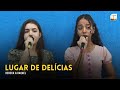 Lugar de Delícias | Rebeka e Raquel | Tabernáculo da Fé Campinas/SP