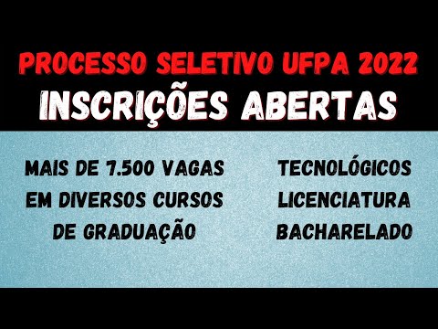 PROCESSO SELETIVO UFPA 2022 | INSCRIÇÕES ABERTAS