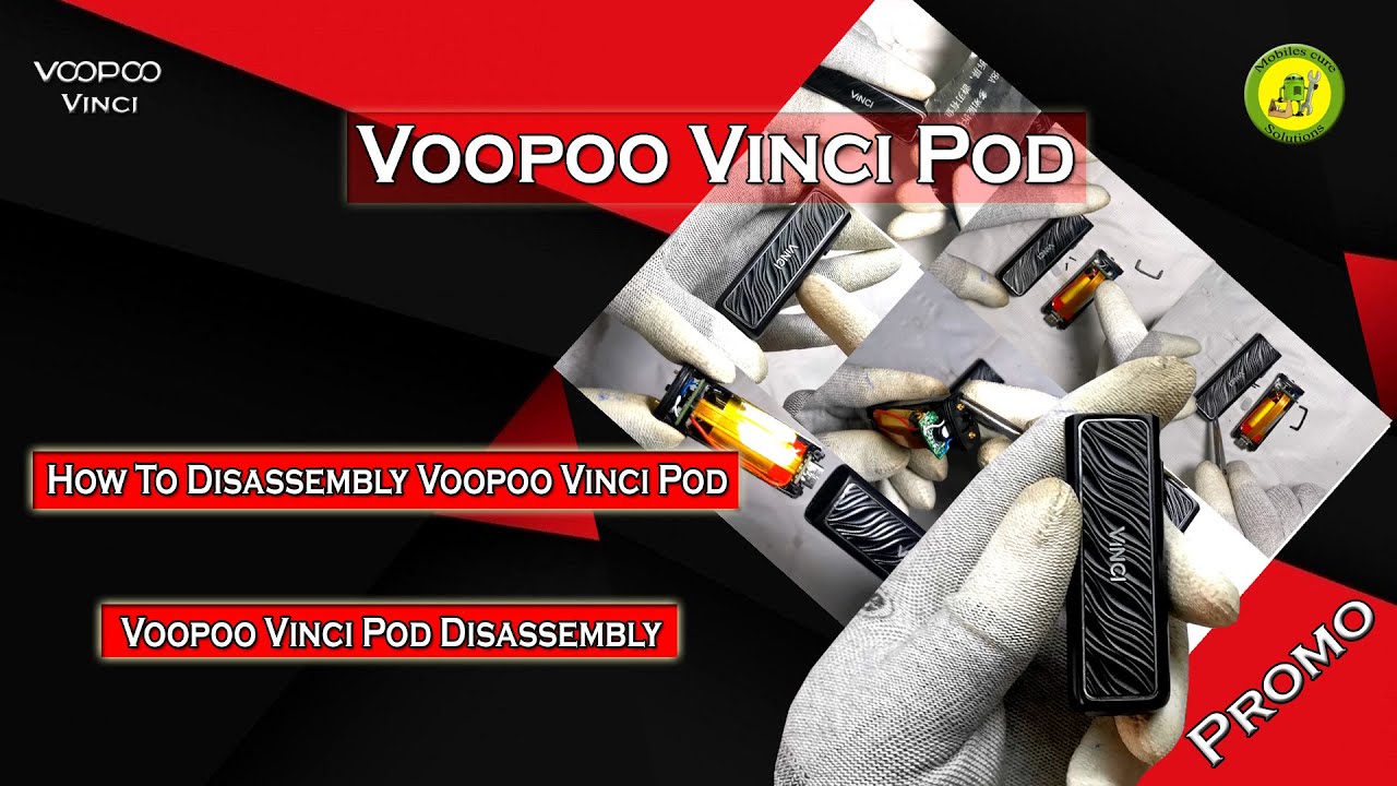 VOOPOO Vinci Pod Disassembly | How To Disassembly VOOPOO Vinci Pod | Promo  - YouTube
