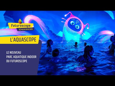 Aquascope - Nouveau parc aquatique indoor du Futuroscope