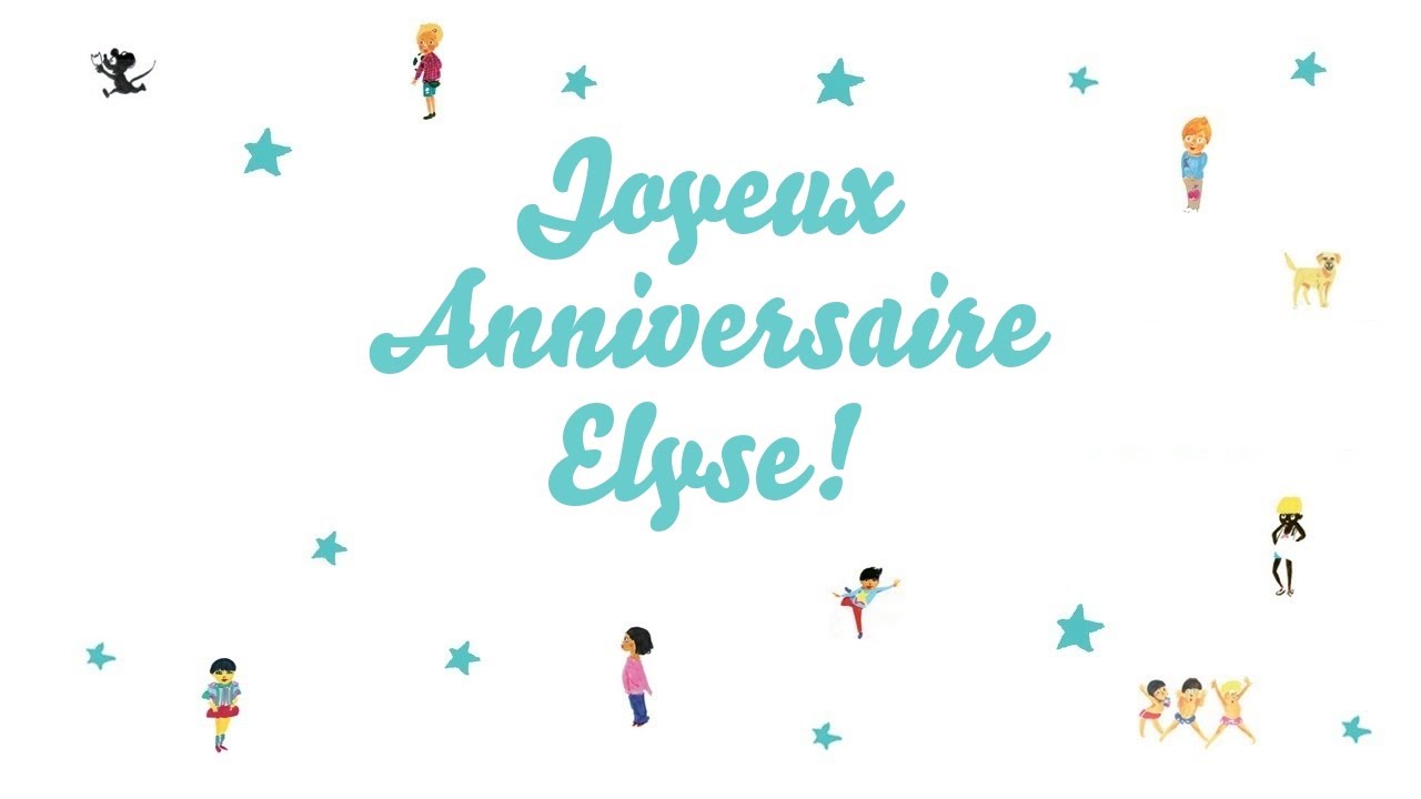 Joyeux Anniversaire Elyse Youtube