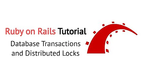 Rails - Database Transactions and Distributed Locks