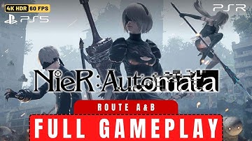 NieR: Automata Route A & Route B Full Gameplay 🎮 Walkthrough [4K 60FPS HDR] No Commentary