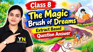 Class 8 The Magic Brush of Dreams: Extract-Based Questions and Answers || NCERT Poorvi English