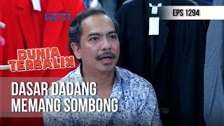 DUNIA TERBALIK - Dadang Sombong Banget Tidak Mau Jas Gratisan [13 Januari 2019]