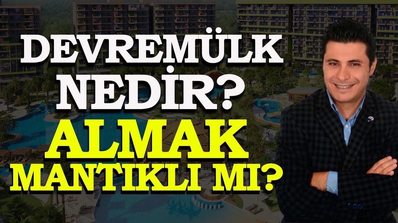 Devremülk nedir ? Riskli mi, Mantıklı mı ?